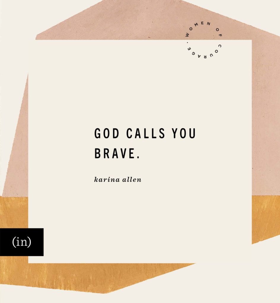 Being Brave Even When We Feel Afraid – (in)courage